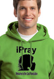 I Pray... Hooded Sweatshirt
