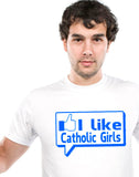 I Like Catholic Girls T-Shirt