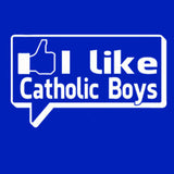 I Like Catholic Boys T-Shirt